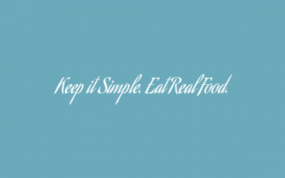 Keep it Simple. Eat Real Food.