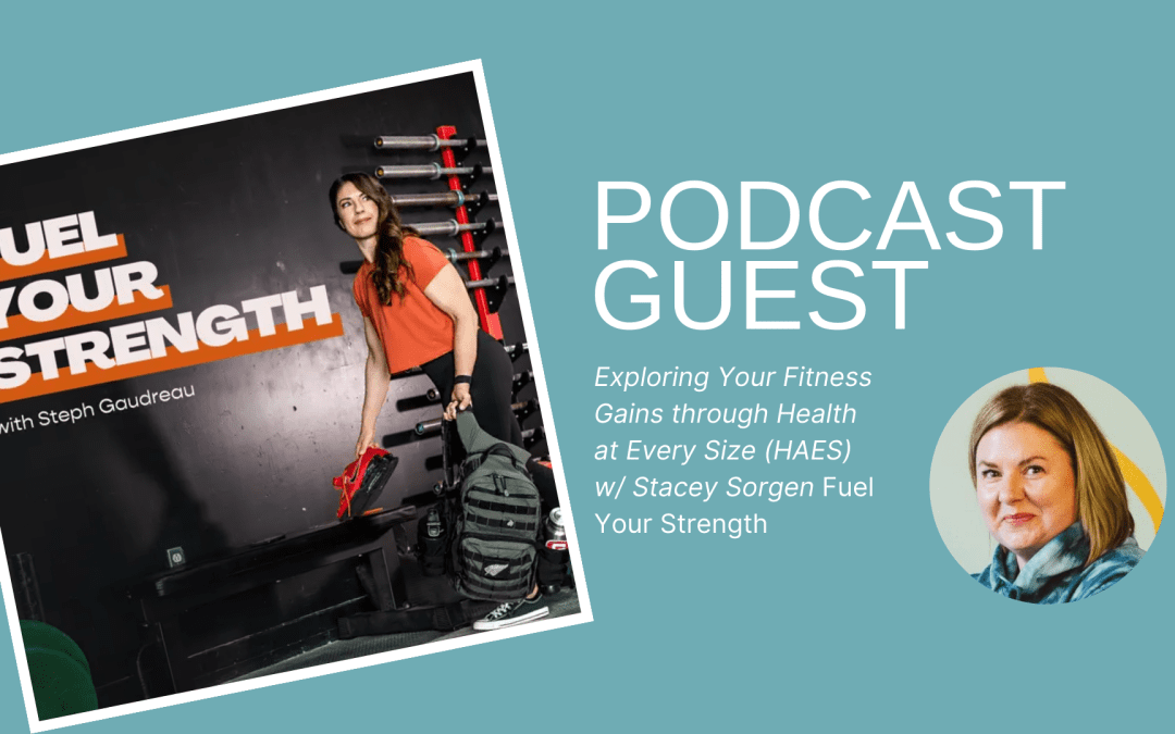Fuel Your Strength Podcast Episode: Health at Every Size with Stacey Sorgen